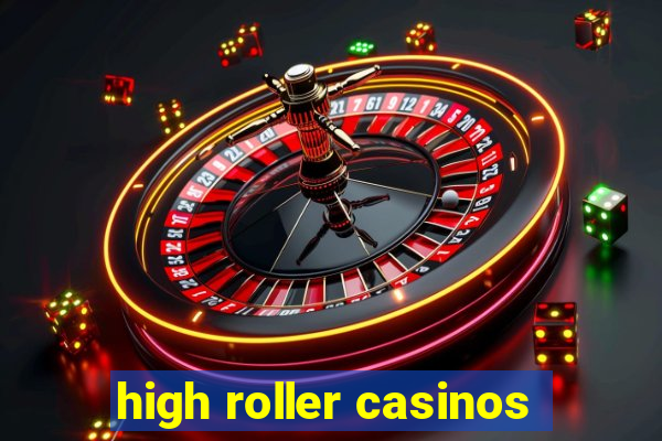 high roller casinos