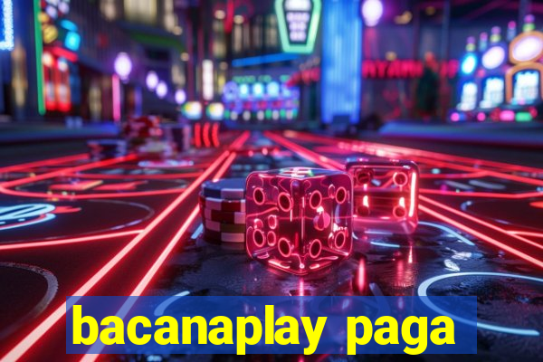 bacanaplay paga