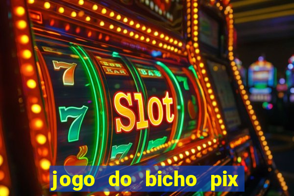 jogo do bicho pix da sorte