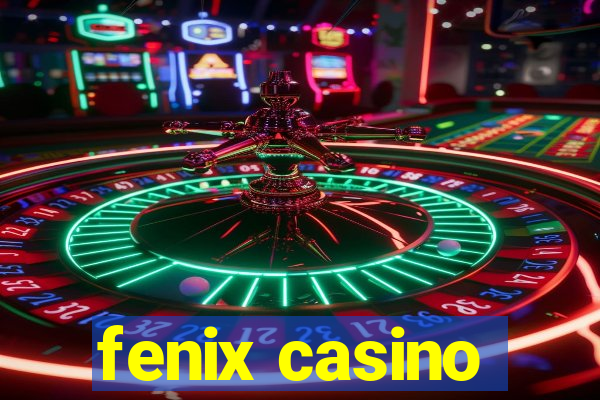 fenix casino