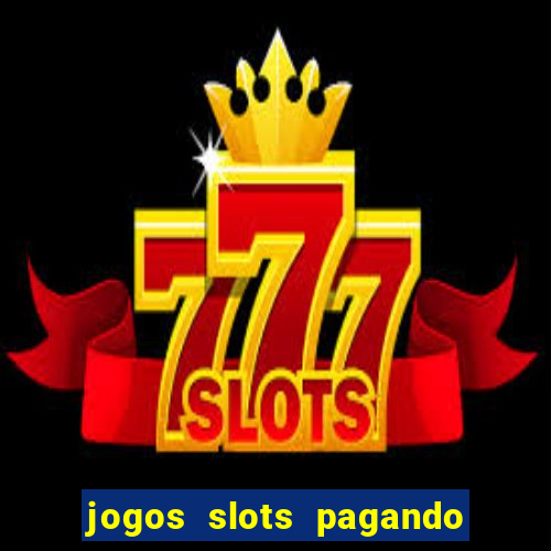 jogos slots pagando no cadastro