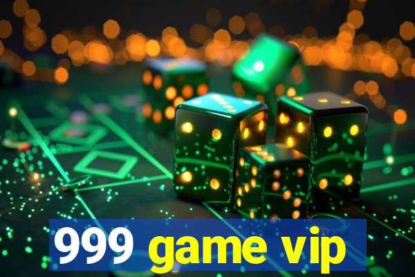 999 game vip