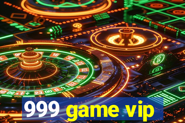 999 game vip