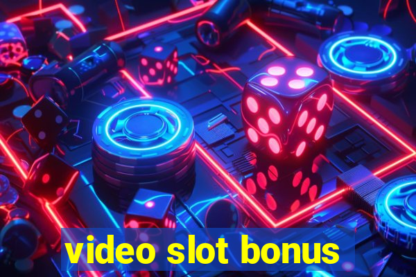 video slot bonus