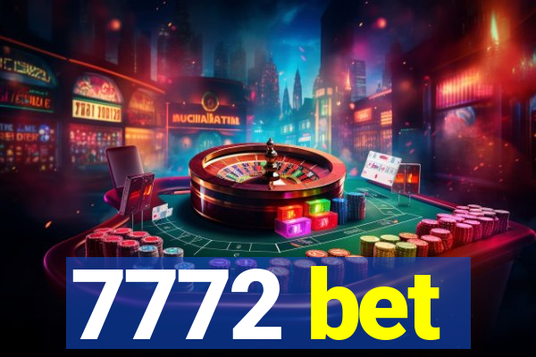 7772 bet