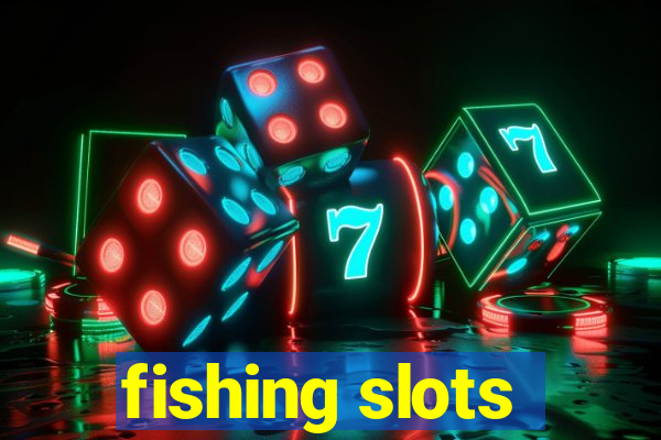 fishing slots