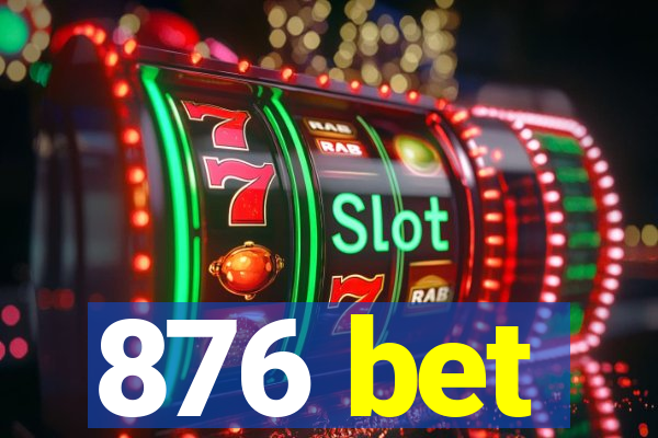 876 bet