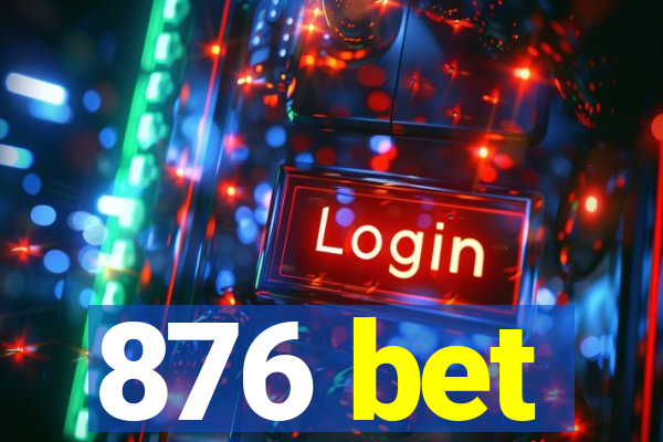 876 bet