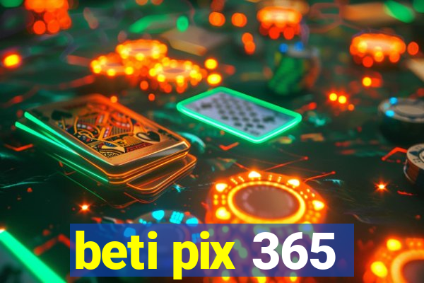 beti pix 365