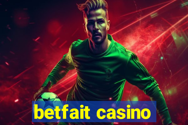 betfait casino