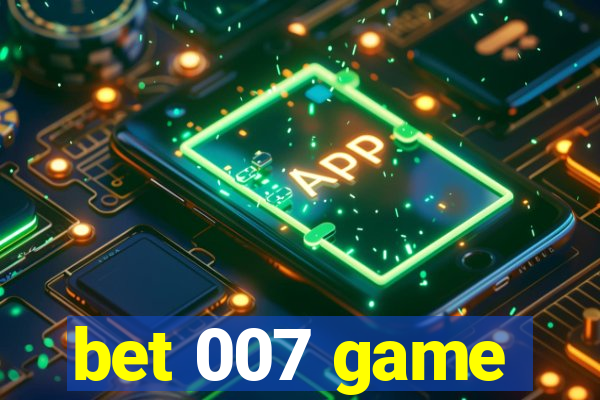 bet 007 game