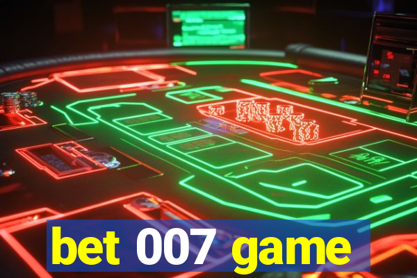 bet 007 game