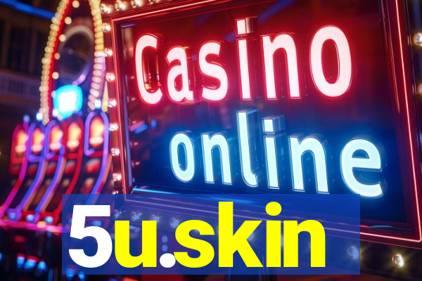 5u.skin