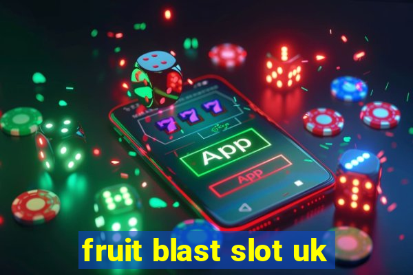 fruit blast slot uk