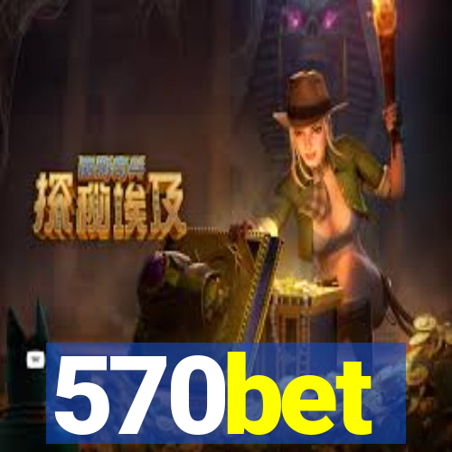 570bet