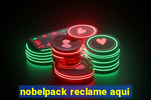 nobelpack reclame aqui