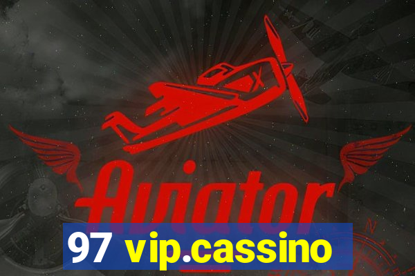 97 vip.cassino