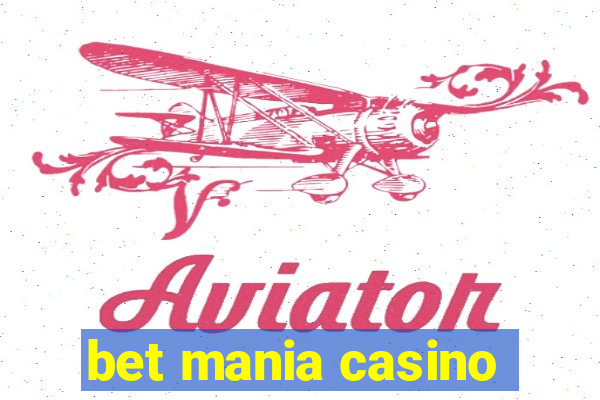 bet mania casino