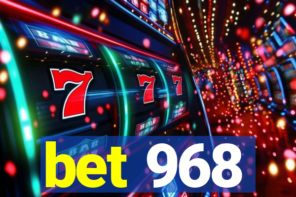 bet 968