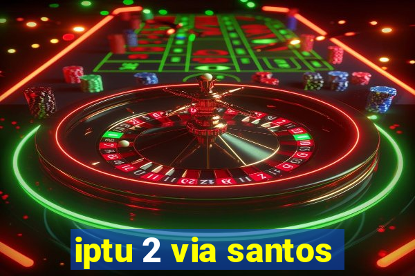 iptu 2 via santos