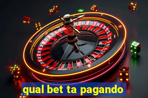 qual bet ta pagando