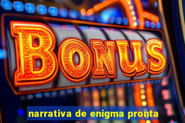 narrativa de enigma pronta