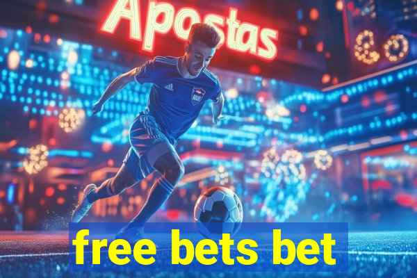 free bets bet