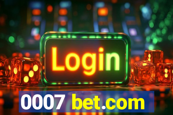 0007 bet.com