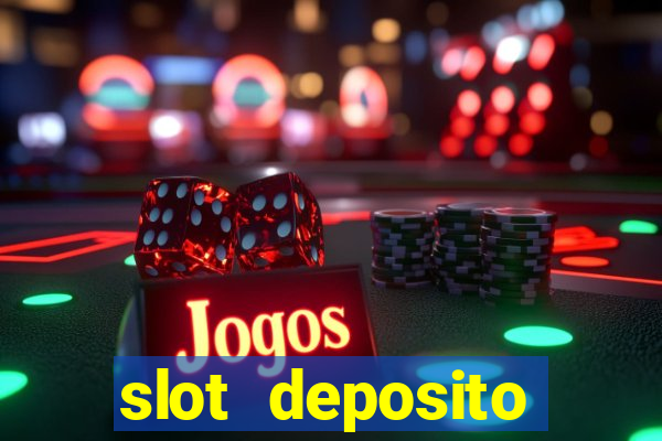 slot deposito minimo 5 reais