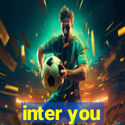 inter you