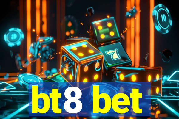 bt8 bet