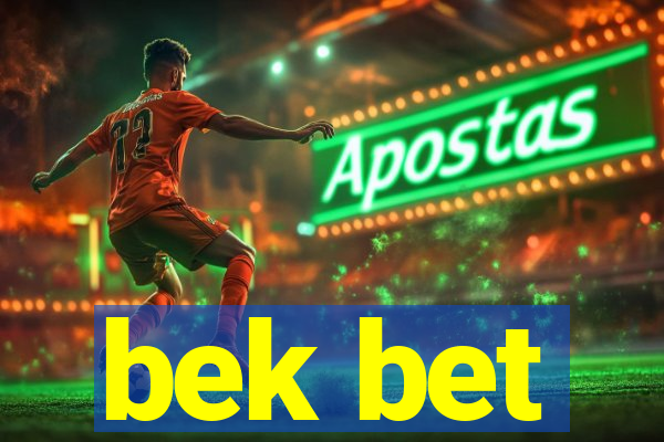 bek bet