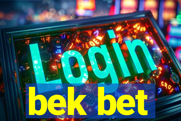 bek bet