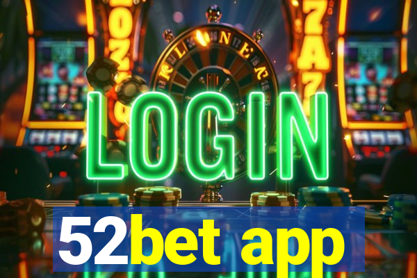 52bet app