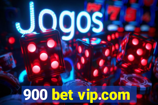 900 bet vip.com