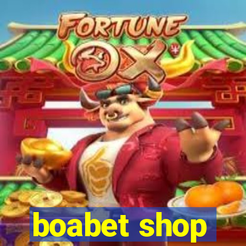 boabet shop