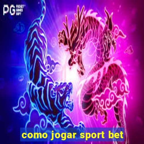 como jogar sport bet