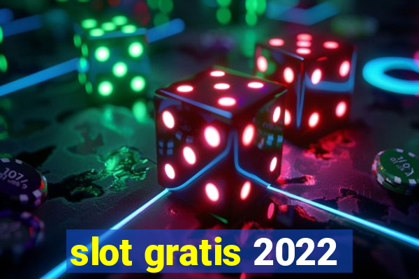 slot gratis 2022