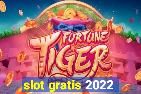 slot gratis 2022