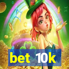 bet 10k