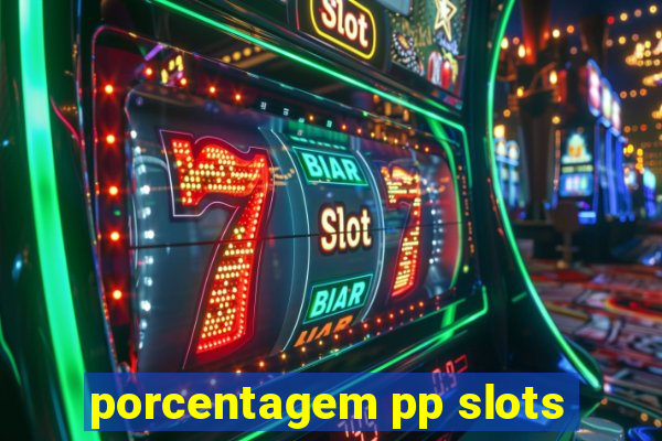 porcentagem pp slots