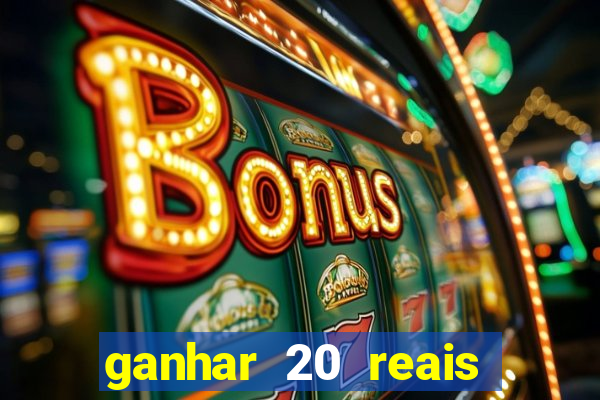 ganhar 20 reais agora no pix 2023