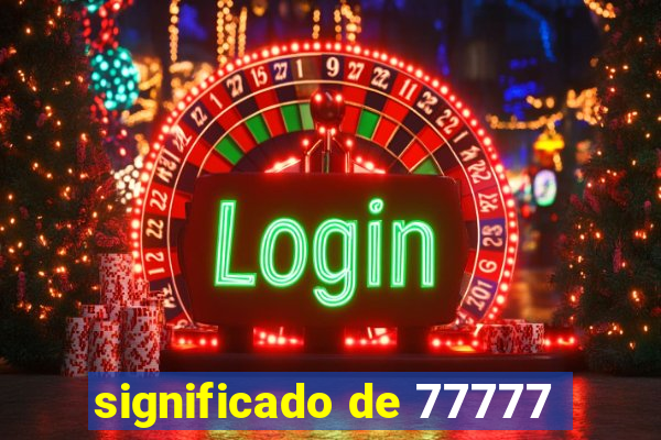 significado de 77777