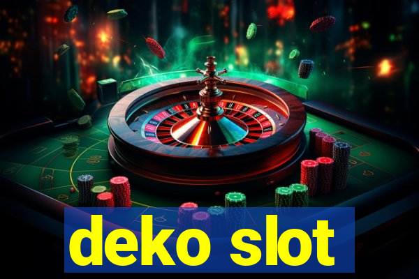 deko slot