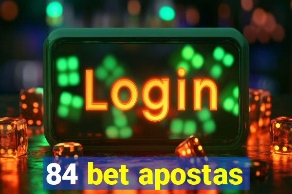 84 bet apostas