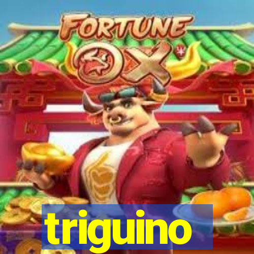 triguino