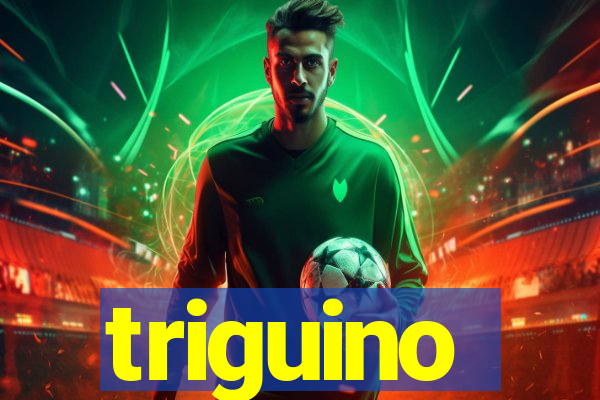 triguino