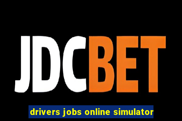 drivers jobs online simulator