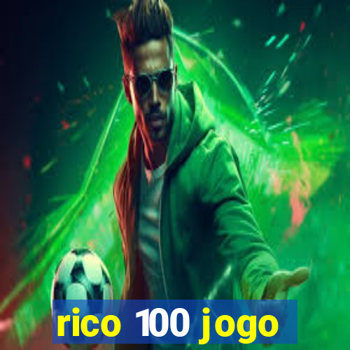 rico 100 jogo