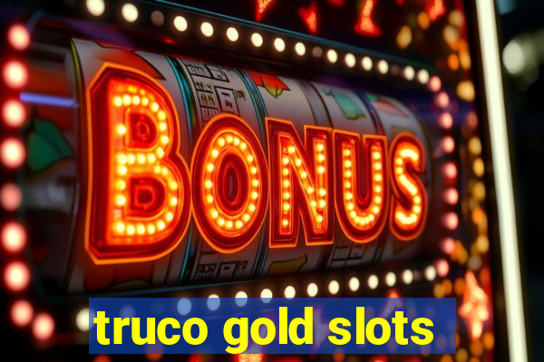 truco gold slots